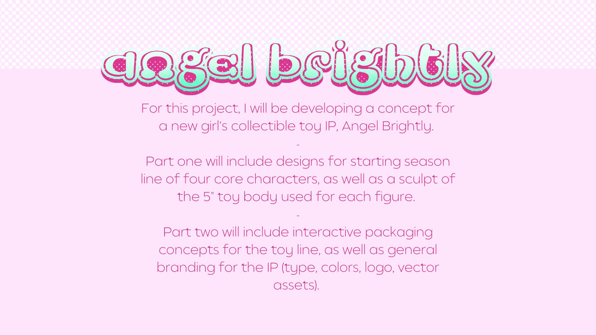 What is Angel Brightly?